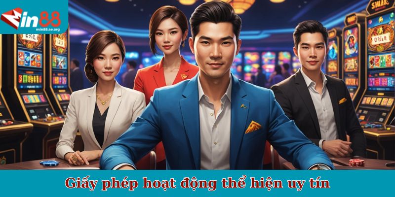 Giấy phép hoạt động thể hiện uy tín, chất lượng nhà cái