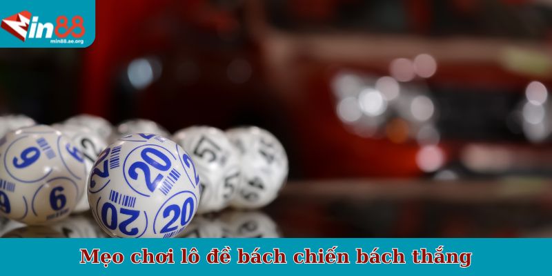 Mẹo chơi lô đề bách chiến bách thắng