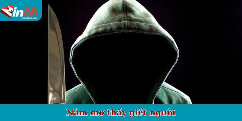 Nằm mơ thấy giết người