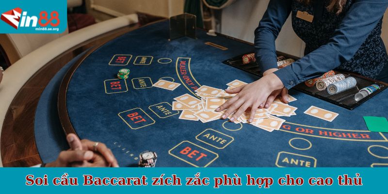 Soi cầu Baccarat zích zắc phù hợp cho cao thủ