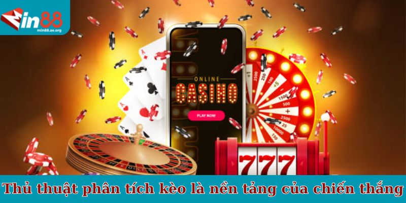 Thủ thuật phân tích kèo là nền tảng của chiến thắng