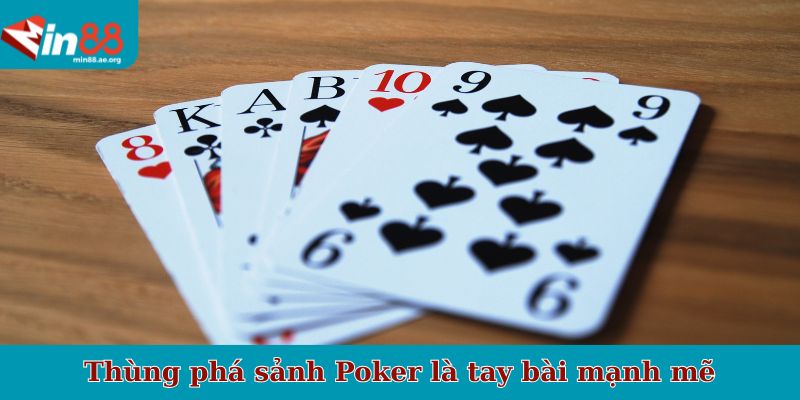 Thùng phá sảnh Poker là tay bài mạnh mẽ trong game bài
