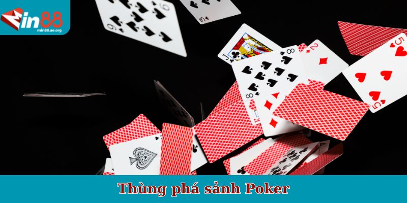 Thùng phá sảnh Poker