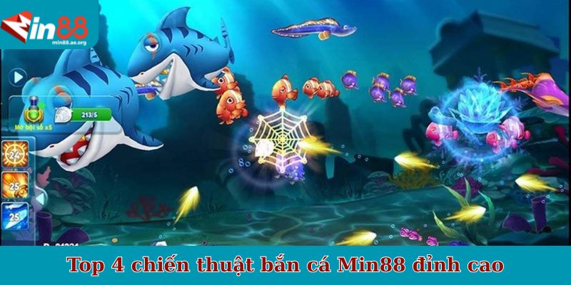 Top 4 chiến thuật bắn cá Min88 đỉnh cao