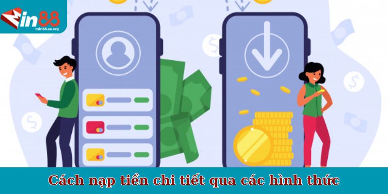 Cách nạp tiền chi tiết qua các hình thức