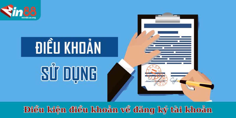 Điều kiện điều khoản về đăng ký tài khoản 