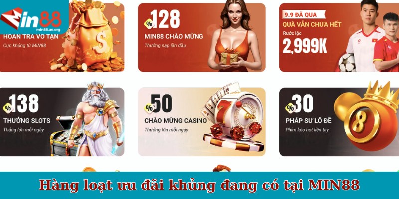 Hàng loạt ưu đãi khủng đang có tại MIN88