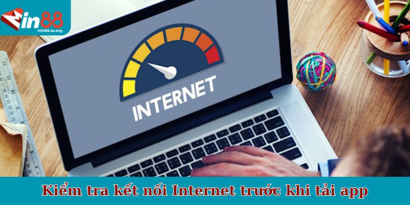Kiểm tra kết nối Internet trước khi tải app