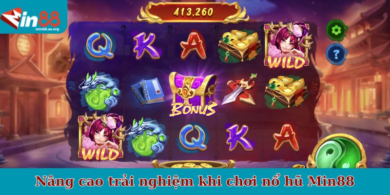 Nâng cao trải nghiệm khi chơi nổ hũ Min88