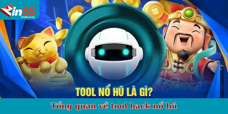 Tổng quan về tool hack nổ hũ
