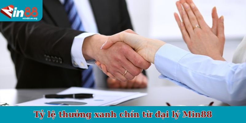 Tỷ lệ thưởng xanh chín từ đại lý Min88